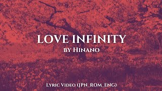 「LOVE INFINITY」|| Lyric Video (JPN_ROM_ENG) || Original Song by Hinano