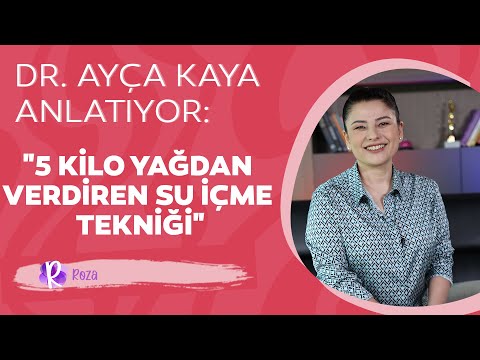 Dr. Ayça Kaya: 5 kilo yağdan verdiren su içme tekniği