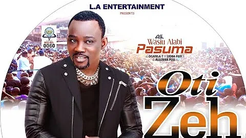 OTI ZEH BY WASIU ALABI PASUMA OGANLA I