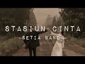 Setia Band - Stasiun Cinta | Lirik Lagu
