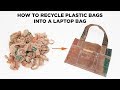 How to Recycle Plastic Bags into a Laptop Bag