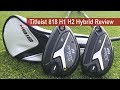 Titleist 818 H1 H2 Hybrid Review By Golfalot