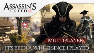 Assassins Creed 3 - Multiplayer | Its Been A Super Long Time... ft. Magnitudex