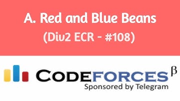 A. Red and Blue Beans | Codeforces solution (Bangla) | Codeforces Educational Round 108