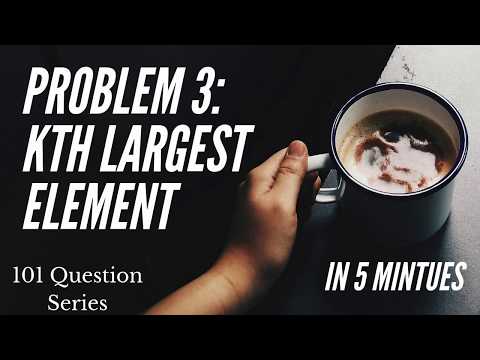Problem 3- Easy-  Kth Largest Element