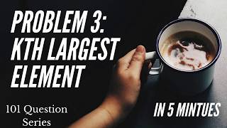 Celebrity Problem 3- Easy-  Kth Largest Element Profile