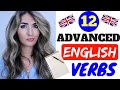 12 ADVANCED ENGLISH VERBS- improve your vocabulary! #advancedenglish