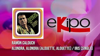 Ramón Calduch - Alondra, Alondra (Alouette, Alouette) / Iris - Single by eKipo 355 views 1 year ago 5 minutes, 33 seconds