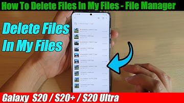 Galaxy S20/S20+: How To Delete Files In My Files - File Manager
