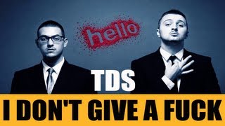 TDS - I Don't Give A Fuck (HELLO - Album 2013)