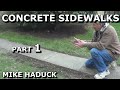 CONCRETE SIDEWALKS  (Part 1)  Mike Haduck