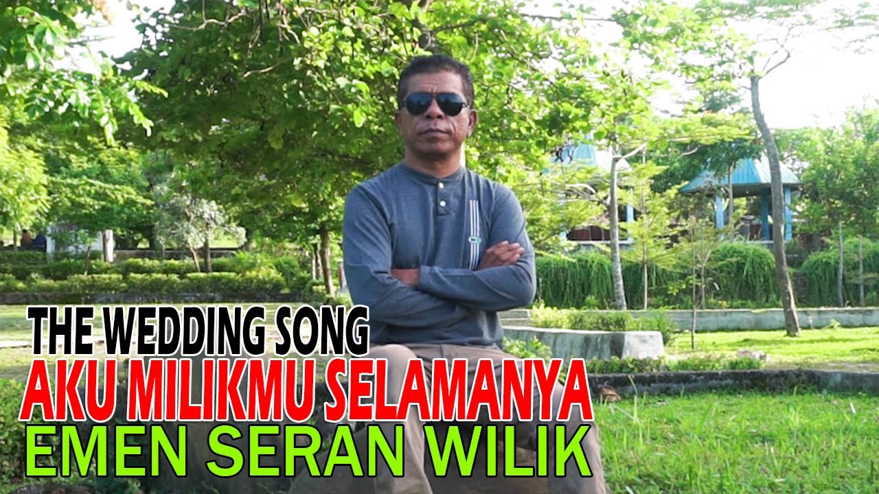 LAGU PERNIKAHAN - AKU MILIKMU SELAMANYA - EMEN SERAN WILIK