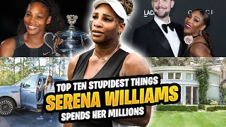 Top Ten Stupidist Things Serena Williams Spends Her Millions On