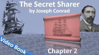 Chapter 02 - The Secret Sharer by Joseph Conrad