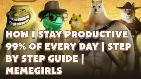 HOW I STAY PRODUCTIVE 99% OF EVERY DAY | STEP BY STEP GUIDE | MEMEGIRLS | MEMEFI ANSWER