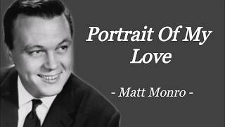 Portrait Of My Love  Matt Monro   Song S