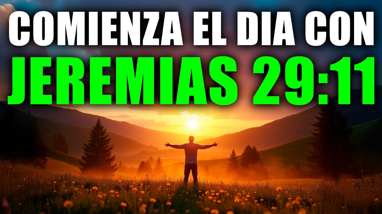 Oración de la Mañana: Confía en los Planes de Dios para Tu Futuro | Jeremías 29:11