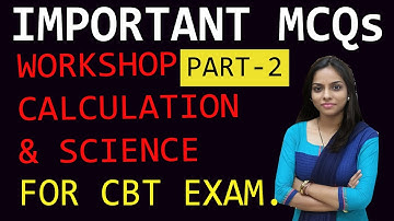 IMPORTANT MCQs || WORKSHOP CALCULATION & SCIENCE FOR CBT EXAM || PART 2 || WORKSHOP MCQs ||