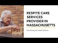 Respite Care Services in Massachusetts