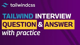 Tailwind Interview Question & Answer with Example | Top 10 Tailwind Interview Questions Revealed