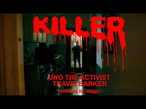 Unotheactivist & Travis Barker - Killer