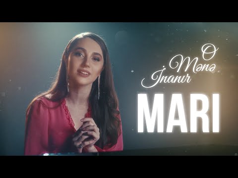 MARI — O Mənə İnanır