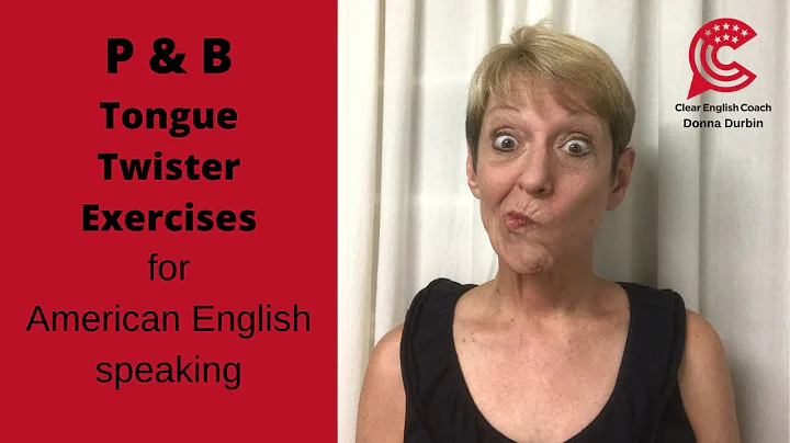 #pronunciation P/B Tongue Twister Exercises for American English w/Donna Durbin, Clear English Coach