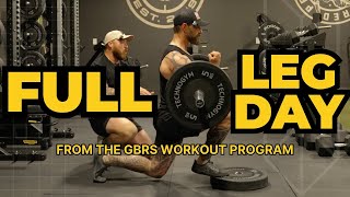 FULL LEG DAY on the GBRS WORKOUT PROGRAM