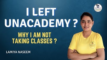 I Left Unacademy ? | Why I am not taking classes on platform | Lamiya Naseem