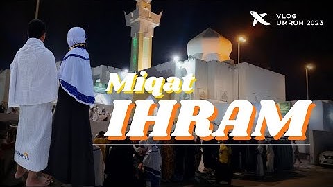 MIQAT HAJI DAN UMROH || MASJID JI