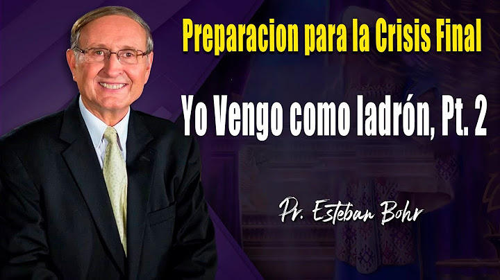 3  Yo Vengo como ladrón, Pt  2   Pastor Esteban Bohr    Preparación para la Crisis Final