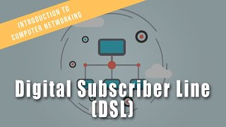 Digital Subscriber Line (DSL) | Intro to Computer Networks Course Preview