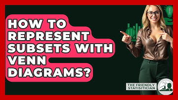 How To Represent Subsets With Venn Diagrams? - The Friendly Statistician