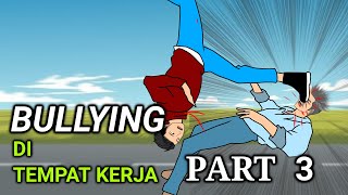 BULLYING DI TEMPAT KERJA PART 3 - DRAMA ANIMASI