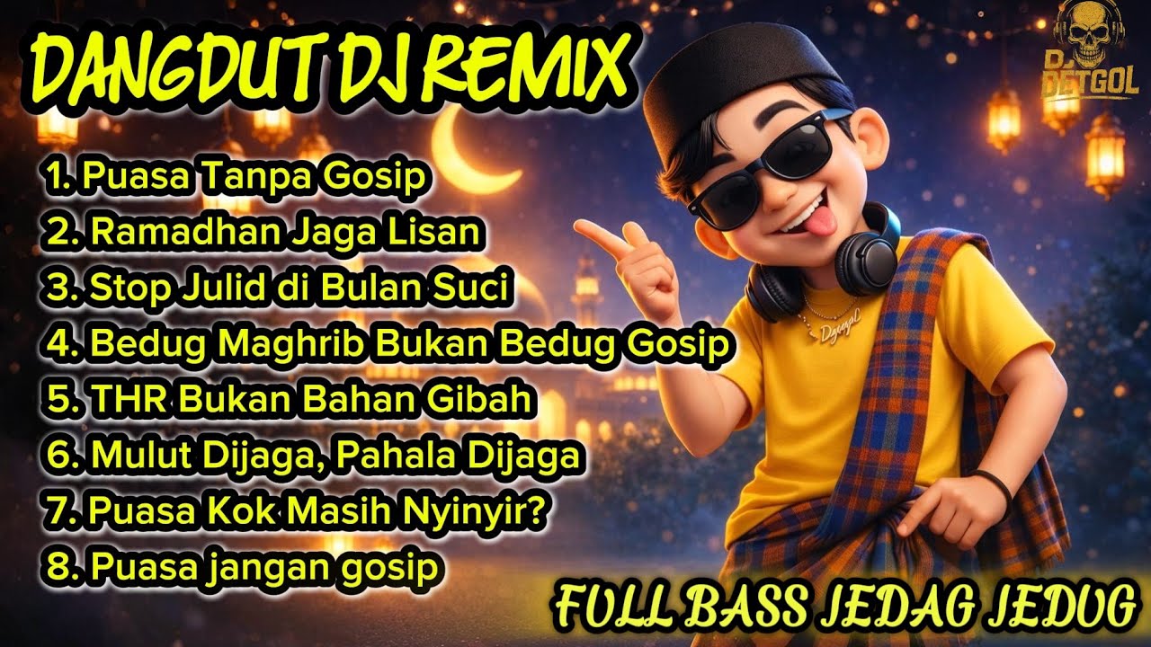 DANGDUT DJ REMIX RAMADHAN 2026 🔥 Puasa Tanpa Gosip Full Bass Jedag Jedug | DJ Detgol