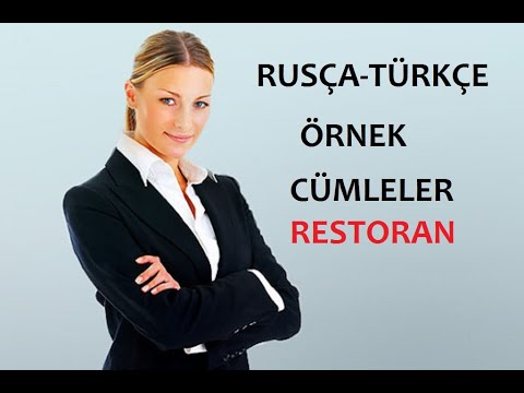 RUSÇA TÜRKÇE ÖRNEK CÜMLELER  RESTORANLAR