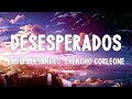 Desesperados - Rauw Alejandro, Chencho Corleone (Letra/Lyrics)