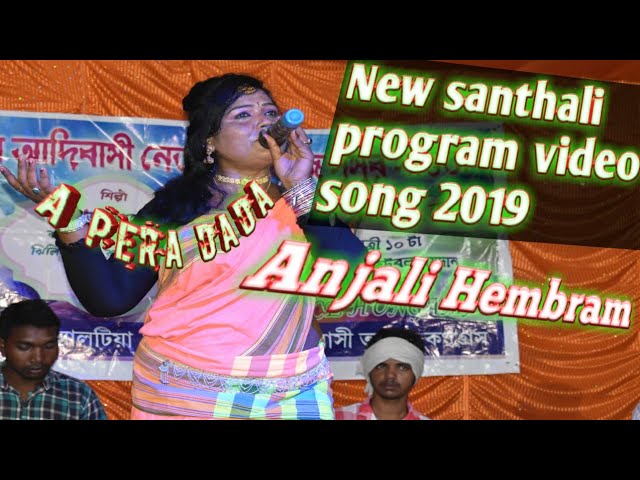 New Santhali super hit program video song 2019 || A pera dada || Anjali Hembram