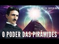 Nikola Tesla | O poder energético das PIRÂMIDES
