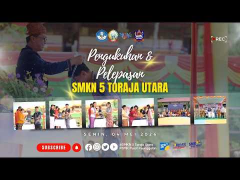 PENGUKUHAN & PELEPASAN SISWA KELAS XII - SMKN 5 TORAJA UTARA TAHUN 2026