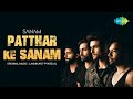 Patthar Ke Sanam | SANAM | Official Music Video