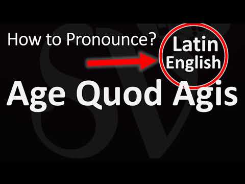 How to Pronounce Age Quod Agis? (CORRECTLY)