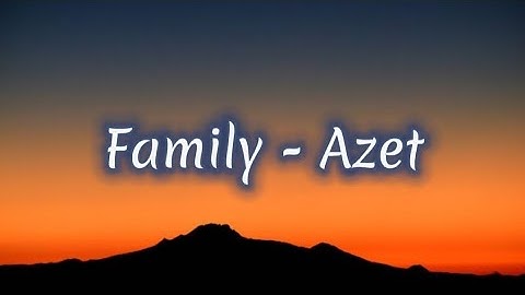 Azet - Family (lyrics)