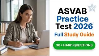 ASVAB Practice Test 2026 Full Study Guide: Pass the AFQT and Score High on Your First Try