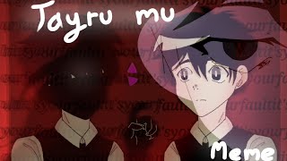 Tayru Mu// Animation MEME|| OMARI AU• FW/TW!