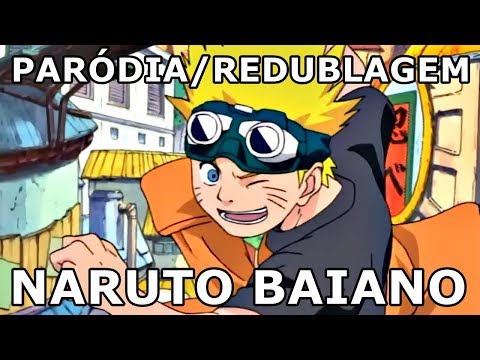 E SE NARUTO FOSSE NA BAHIA? Paródia/Redublagem (Repost)