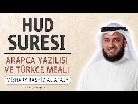 Hud suresi anlamı dinle Mishary Rashid al Afasy (Hud suresi arapça yazılışı okunuşu ve meali)