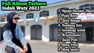 EKSPOR JALANAN Indah Wati full album terbaru 2023 || Ngupai Harapan, Pupu Bayu, Setia Nunggu