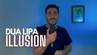 Dua Lipa - Illusion (COVER) (Male Version)