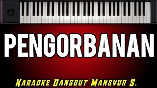 KARAOKE DANGDUT - PENGORBANAN - MANSYUR S.